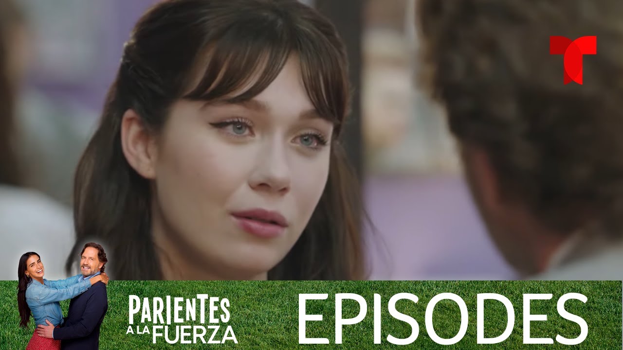 Parientes a la Fuerza | Episode 90 | Telemundo English