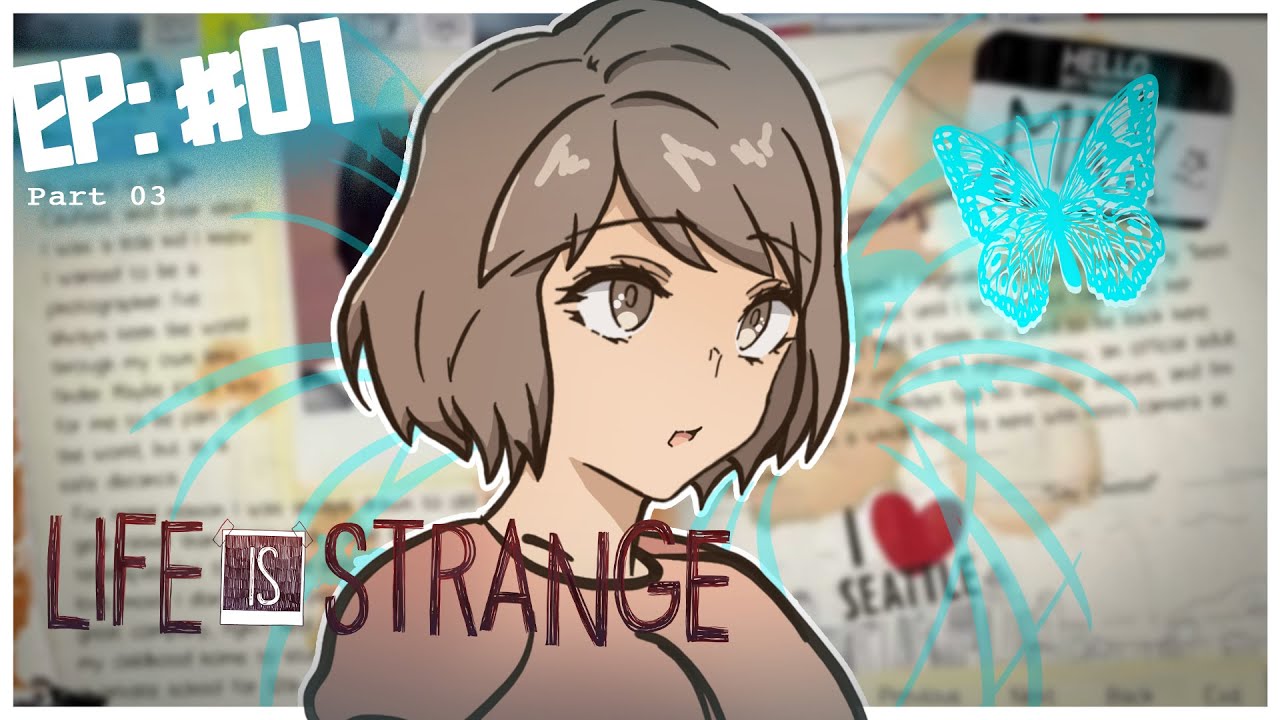 Life Is Strange • Season 1-Episode 1 |Part 03