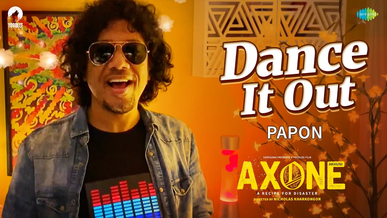 Dance It Out | Papon | Axone | Sayani Gupta | Lin Laishram |&nbsp;Nicholas Kharkongor | Music Video