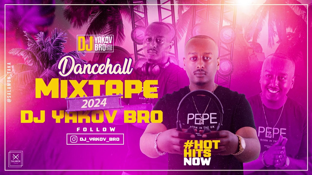 Dancehall Hits Mixtape 2024 By DJ Yakov Bro