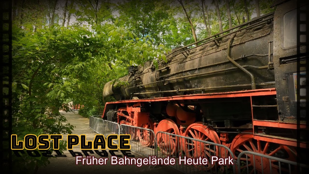 Lost Places Früher Bahngelände Heute Park