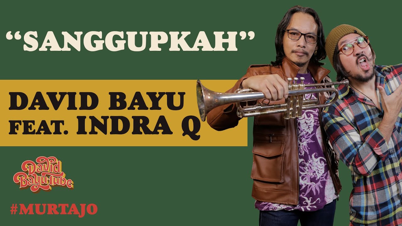DAVID BAYU FEAT. INDRA QADARSIH - SANGGUPKAH | #MURTAJO | DBT#11