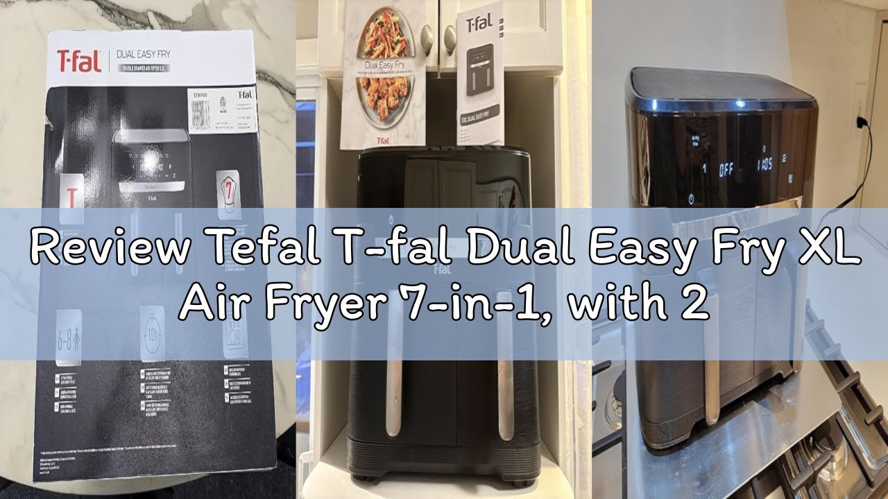 Review Tefal T-fal Dual Easy Fry XL Air Fryer 7-in-1, with 2 Baskets, 8.7 Qt total, Dual Air fryer,