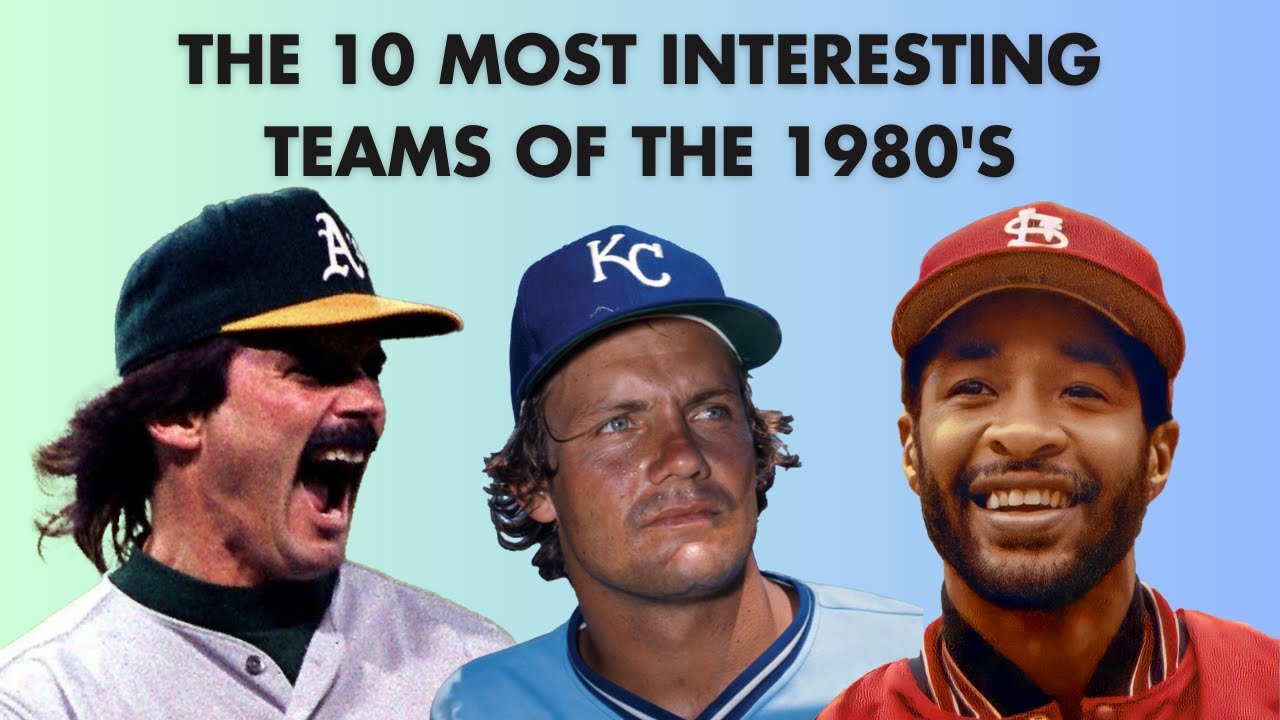 The 10 Most Interesting MLB Teams of the 1980s