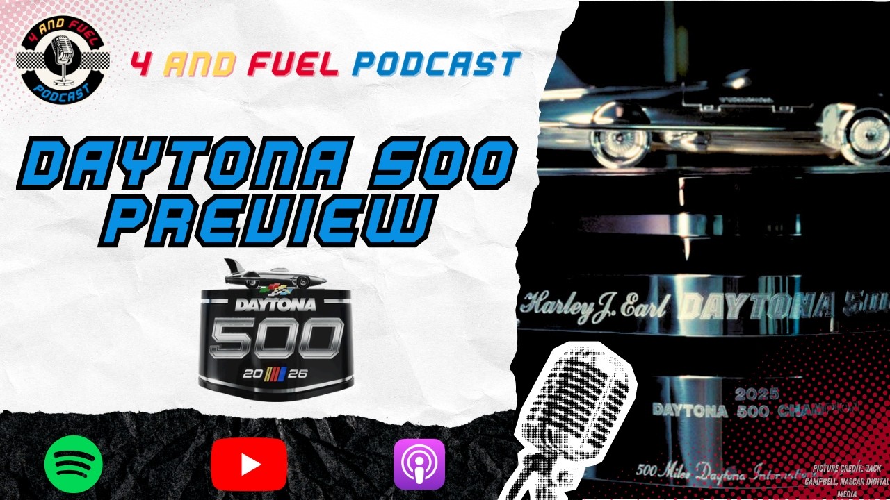 Daytona 500 Preview | 4 and Fuel Podcast