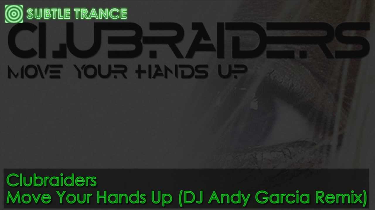 Move Your Hands Up (DJ Andy Garcia Remix) - Clubraiders