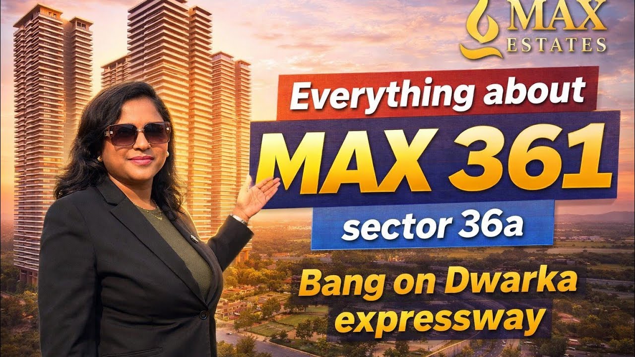 Max Estate 361 Bang On Dwarka Expressway Full Detailed Video  || Sonam Gupta
