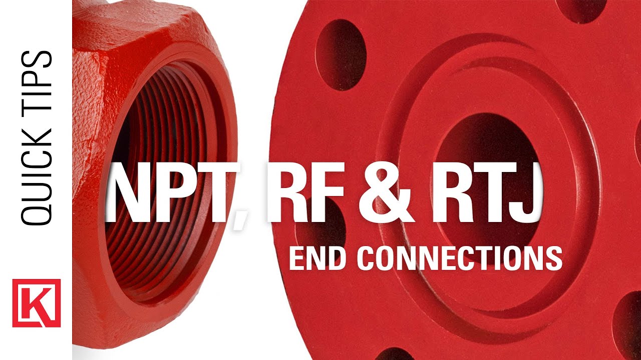 Raised Face, Ring-Type, or NPT? Threaded and Flanged Oil & Gas Valve End Connection Types