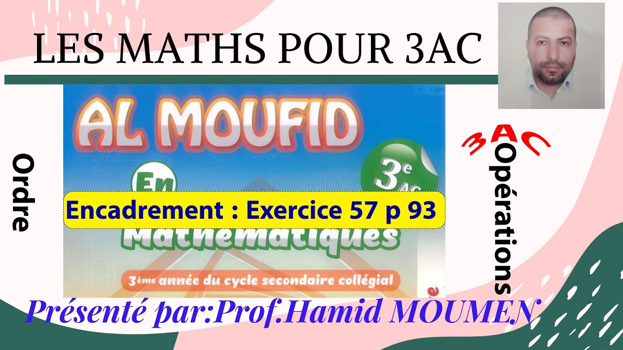 Encadrement_3AC|| Corrigé de l'ex57p93(AL MOUFID)
