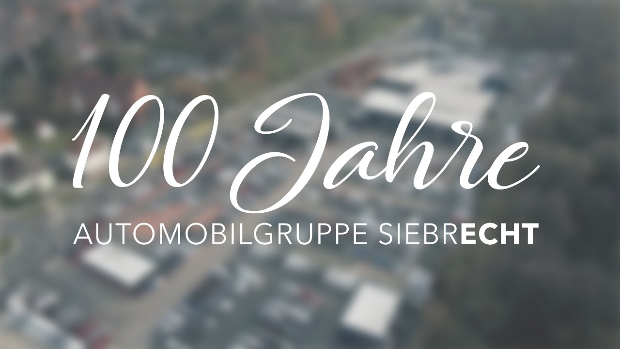 Ein Jahrhundert im Zeichen der Mobilität! - 100 Jahre Automobilgruppe Siebrecht