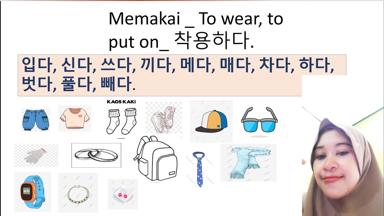 MEMAKAI_TO WEAR_착용하다,입다,신다,쓰다,끼다,메다,매다,차다,하다...