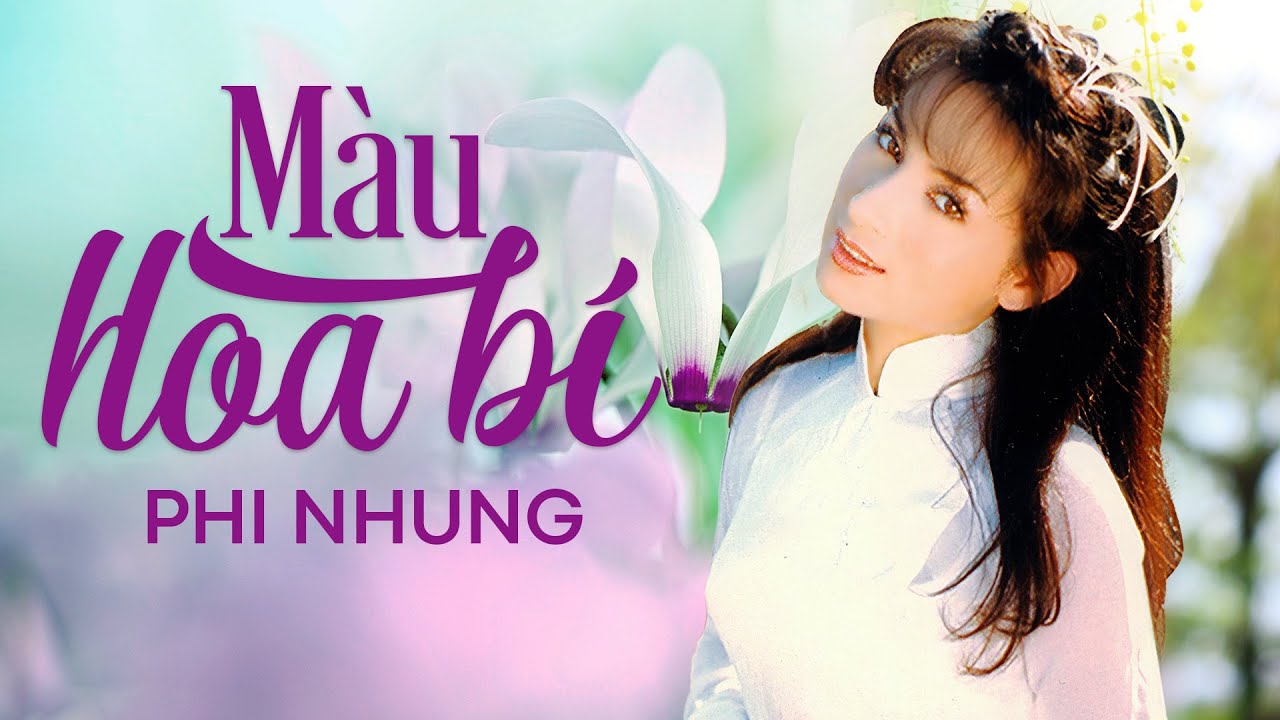 M&agrave;u Hoa B&iacute; - Phi Nhung | Official Music Video