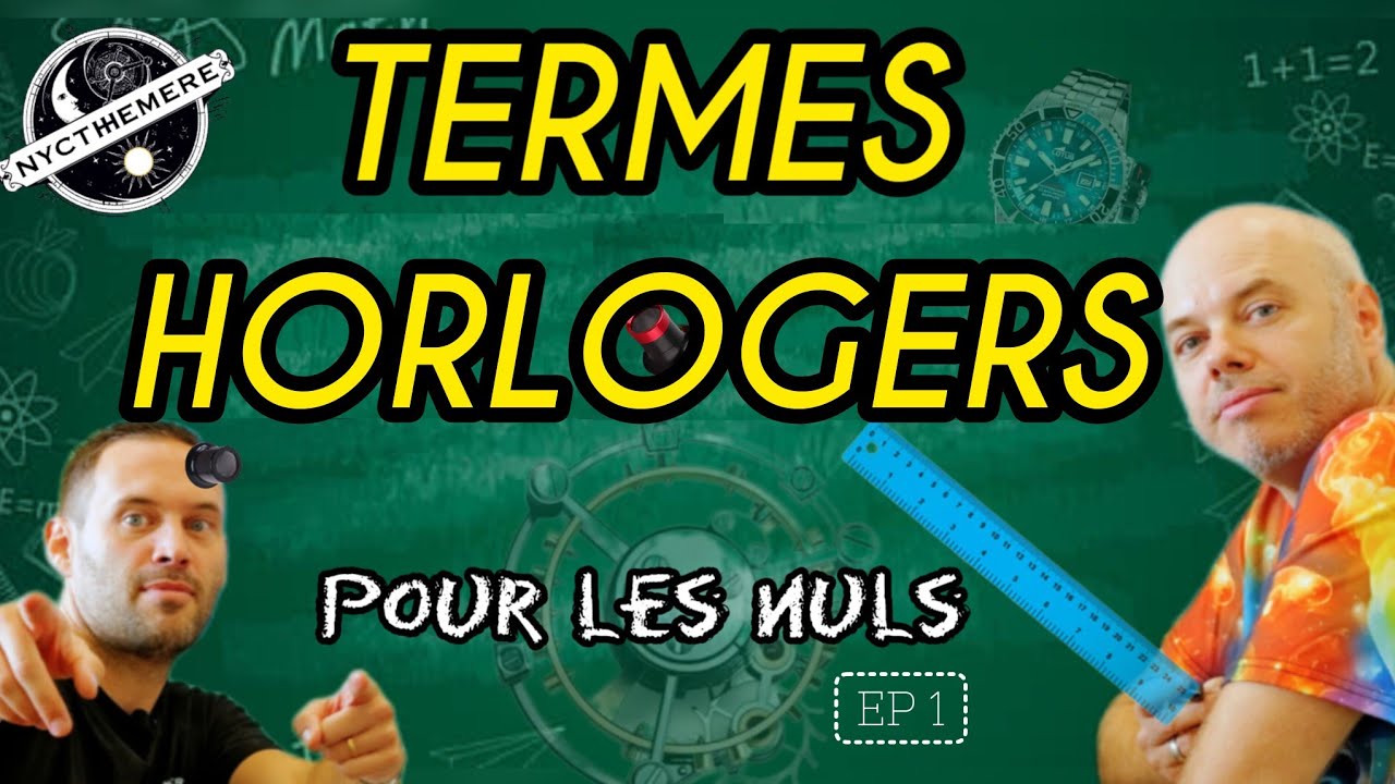 Lexique Horloger pour les Nuls #horlogerie #nycthemere #10atm
