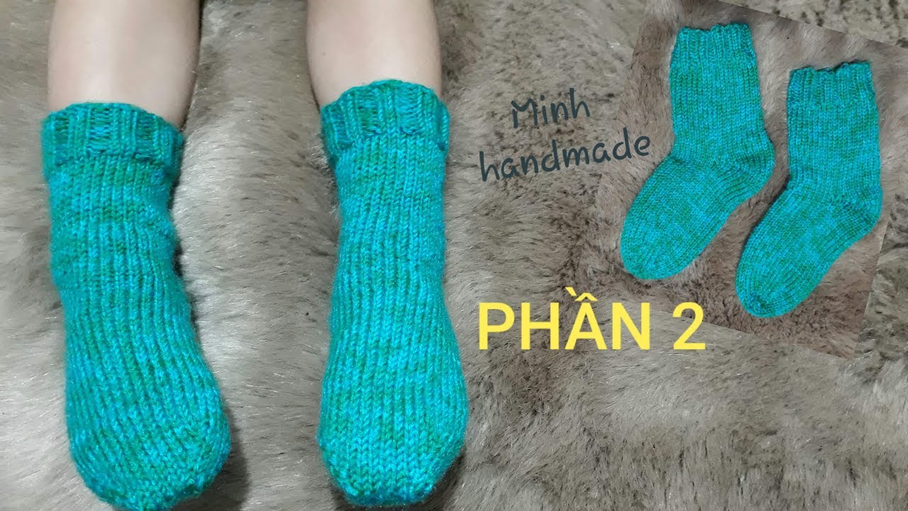 PHẦN 2 - Hướng Dẫn Đan Tất Len Đơn Giản/ PART 2 - How To Knit Socks