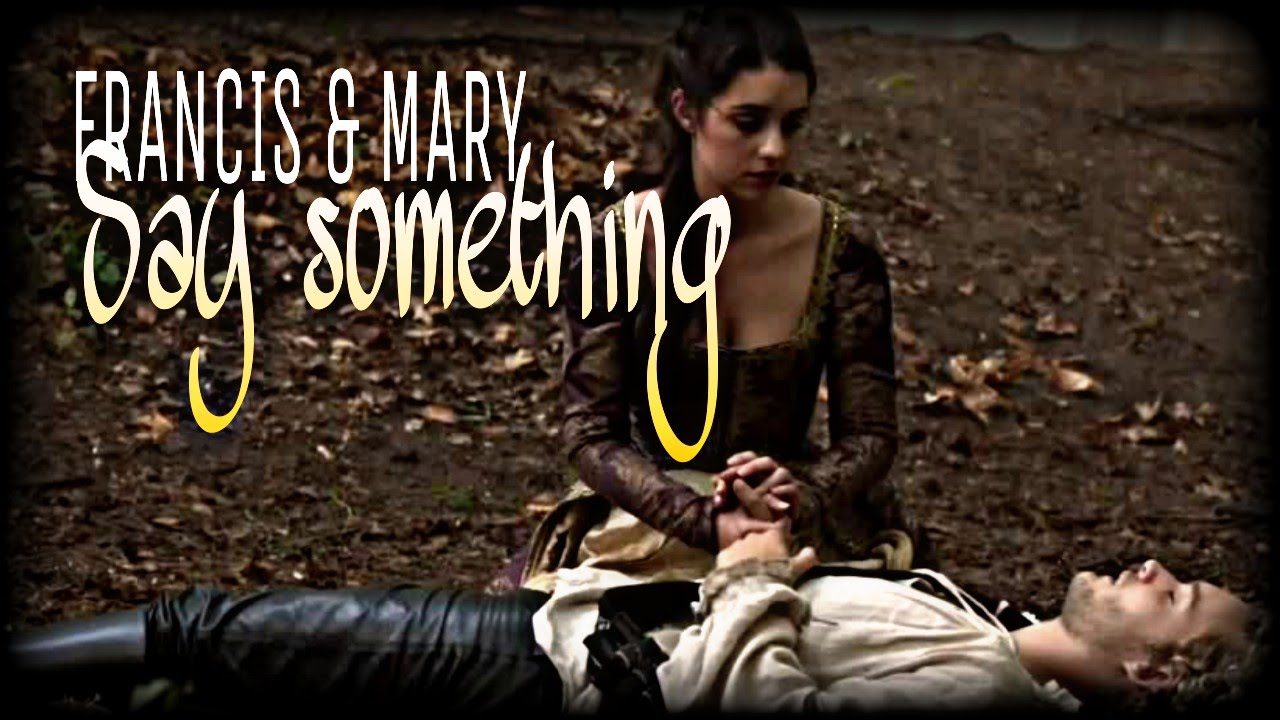 Francis & Mary | Say Something