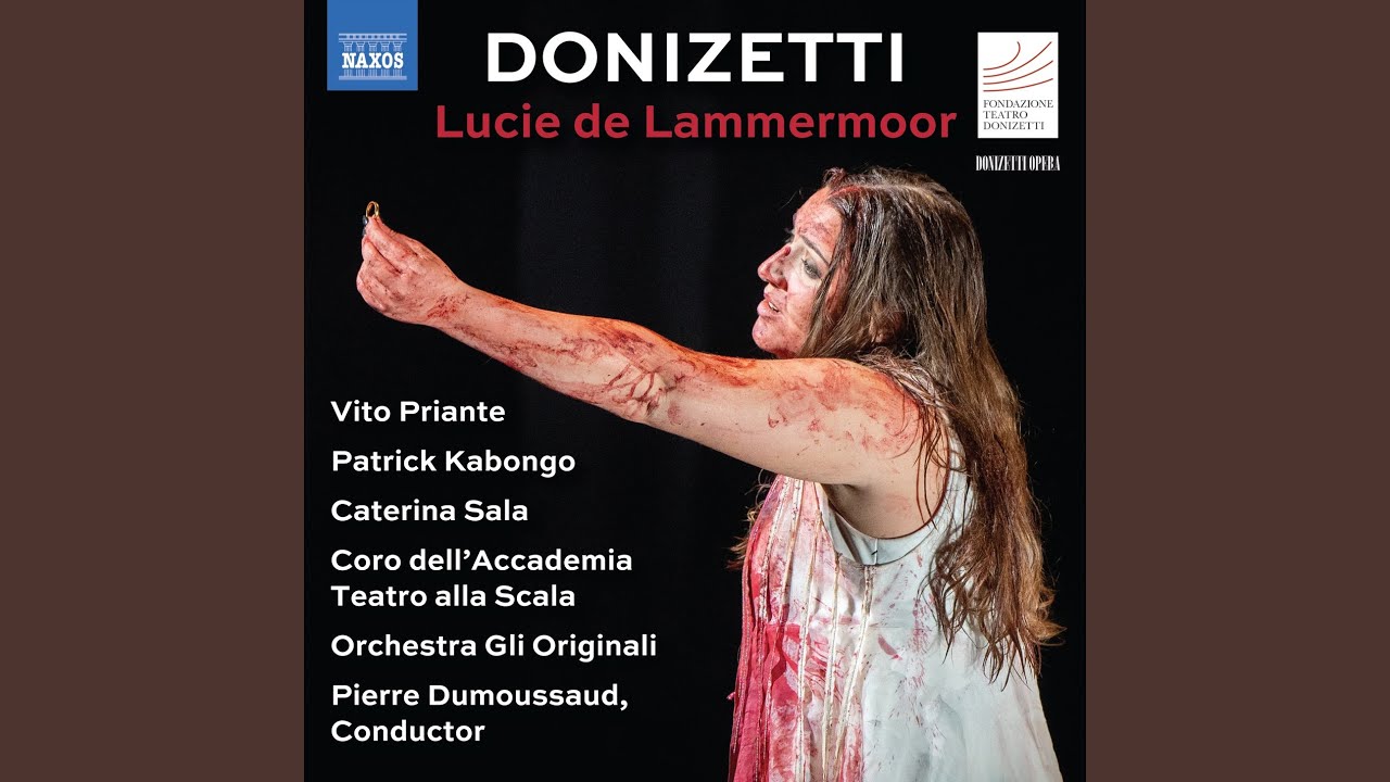 Lucia di Lammermoor (Sung in French) , Act 2 Scene 1: Recitative. Ainsi tu viens de France? -...