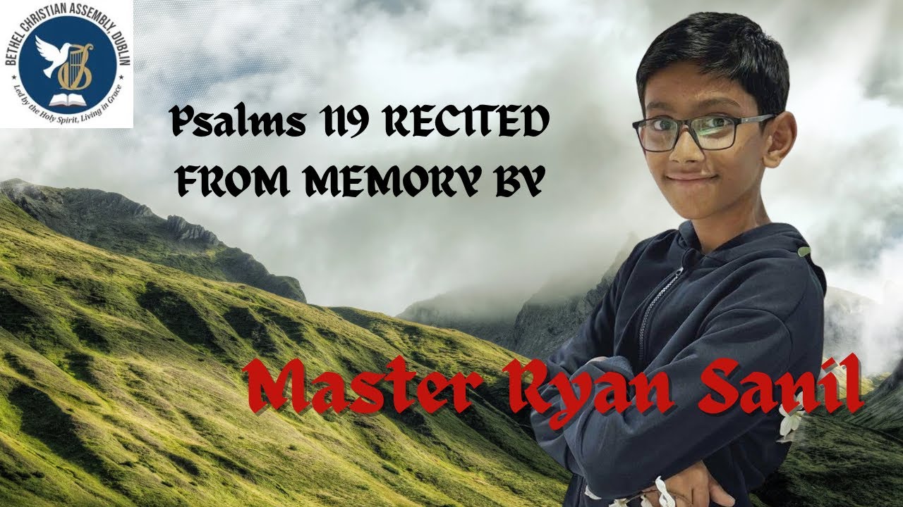 Psalms 119 Recited from memory by Master Ryan Sanil