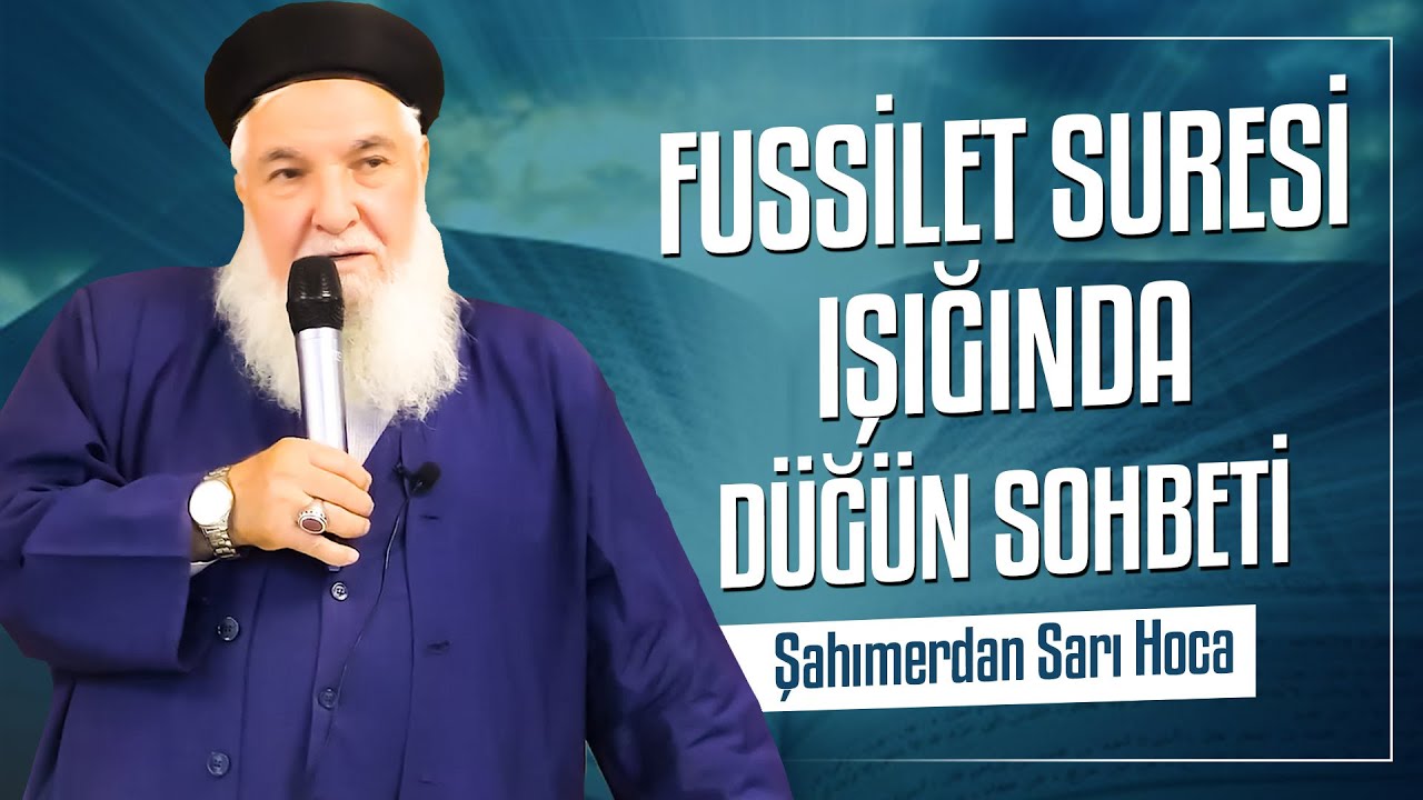 FUSSİLET SURESİ IŞIĞINDA DÜĞÜN SOHBETİ | ŞAHIMERDAN SARI HOCA