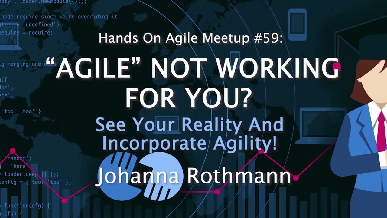 Tackling Fake Agility w/ Johanna Rothman &mdash; 59. Hands-on Agile Meetup