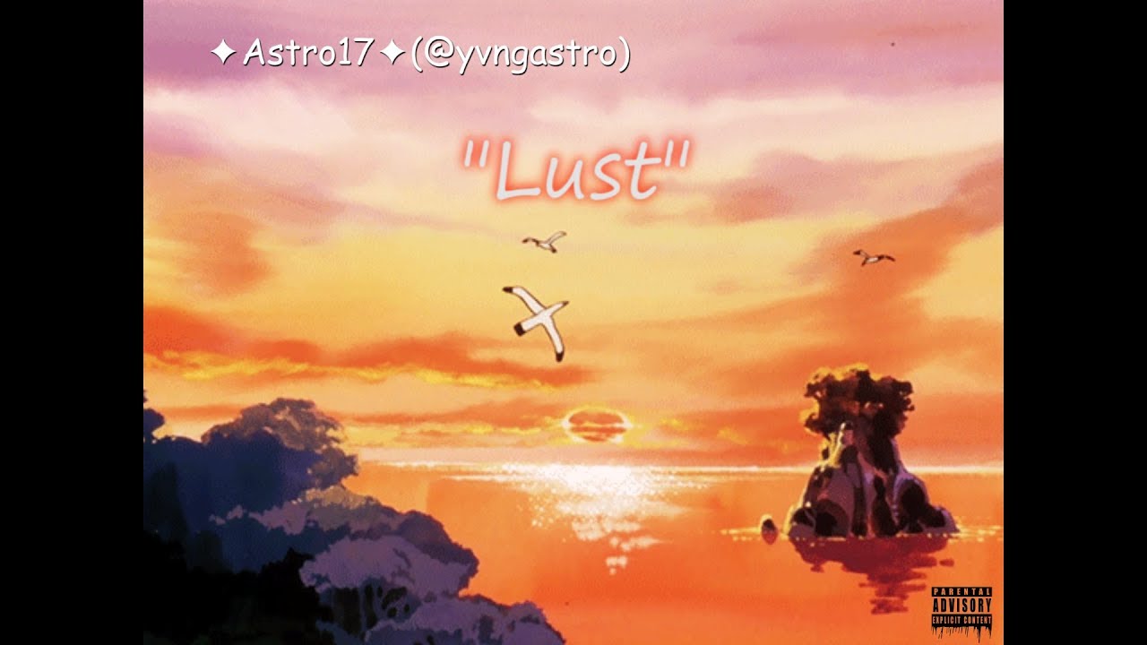 ✦Astro17✦ - Lust (Prod. keusz)