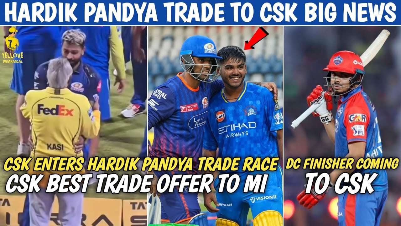 Hardik Pandya Joining CSK Latest Trade Buzz 💥 DC Finisher Coming To CSK 😱 CSK 2027 News