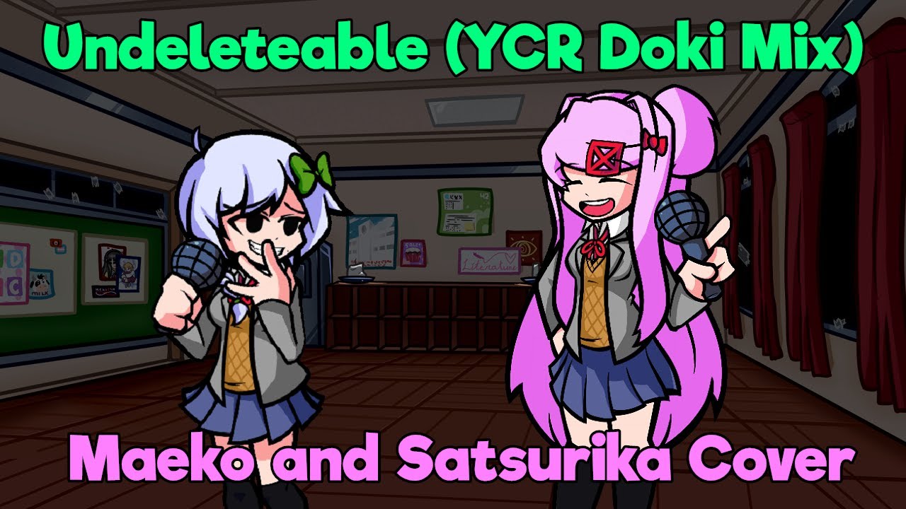 Deleteable (Undeleteable but Maeko and Satsurika sing it)