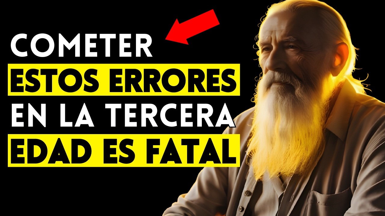 9 ERRORES Fatales que NUNCA Debes Cometer en la Tercera Edad | ESTOICISMO