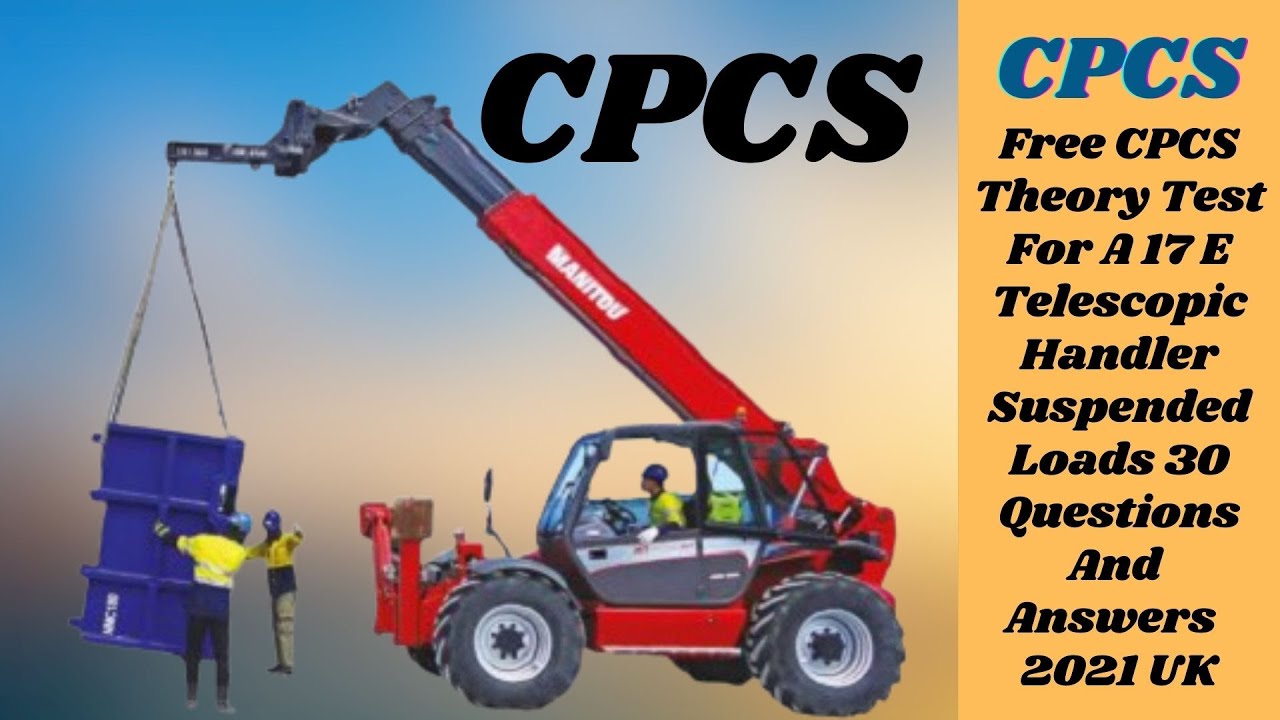 A17E Telehandler (Suspended Loads): Pass Your CPCS Theory Test (UK - 2024)