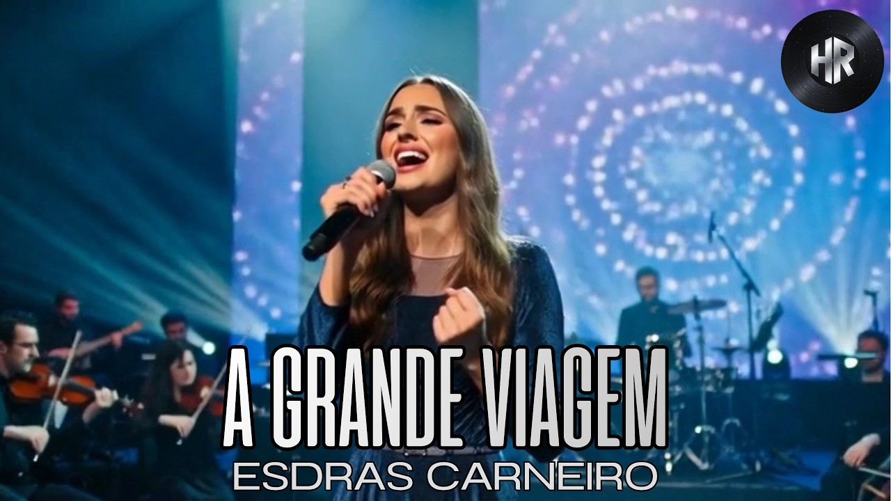 A Grande Viagem – Esdras Carneiro | Versão Reinterpretada desse Hino Antigo Com Letra