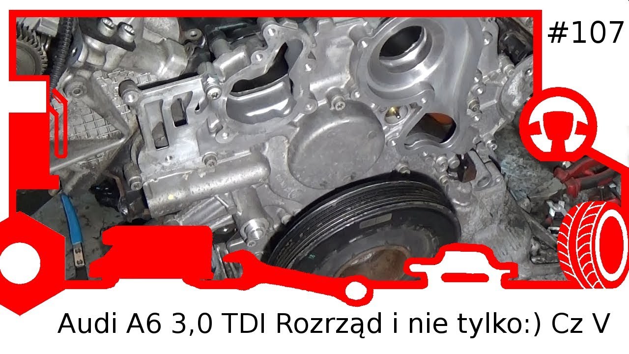 107 Audi A6 3,0 TDI Rozrząd i nie tylko:) Cz V