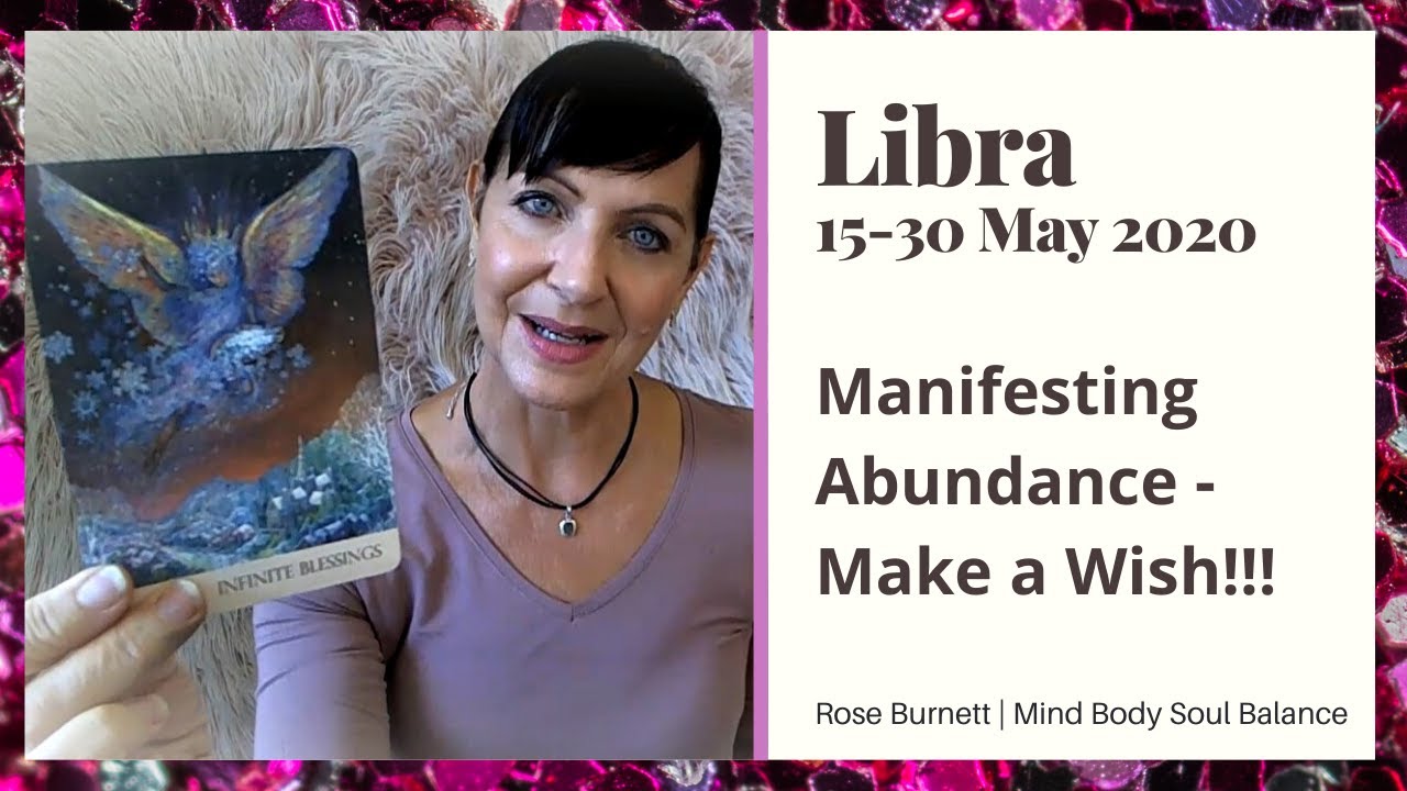 Libra 15 - 30 May 2020 *Manifesting Abundance - Make a Wish*