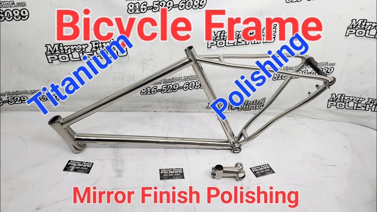 Titanium Bicycle Frame & Stem Polishing Service - www.mirrorfinishpolishing.com