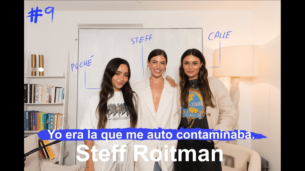 Steff Roitman | La Lucha Entre Ser Perfecta y Ser Auténtica @CallePoche #podcast