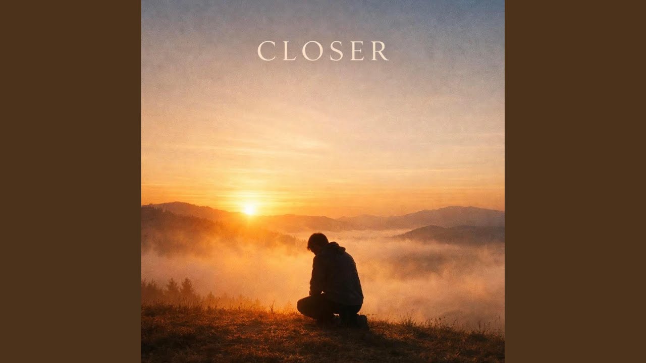 Closer