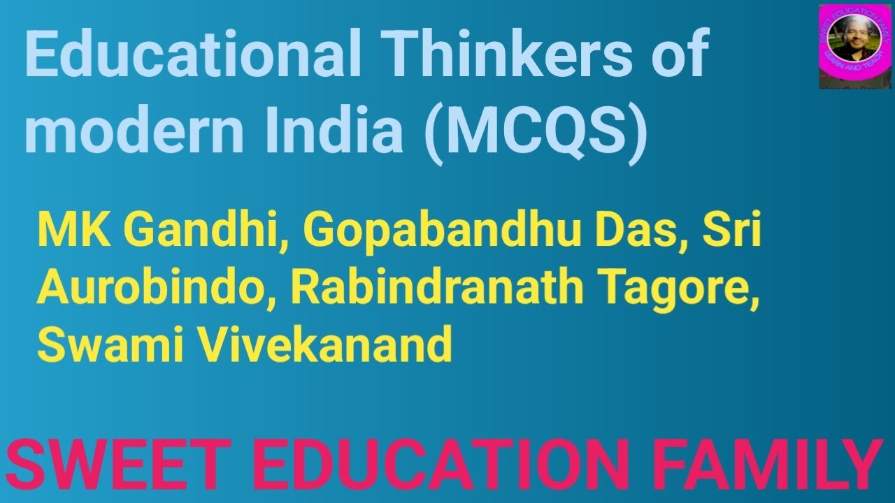 Educational Thinkers of modern India MCQs || By SWEET EDUCATION FAMILY
