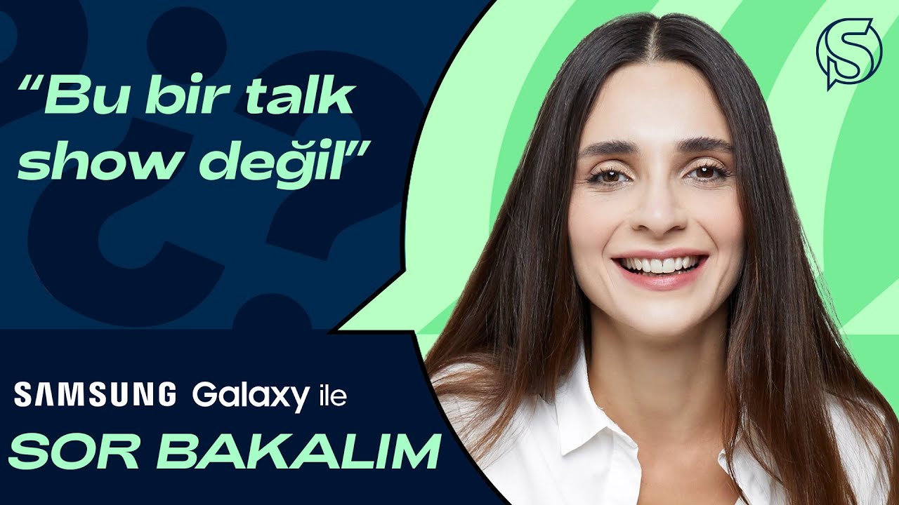 Meriç Aral | Sor Bakalım x Samsung Galaxy #19