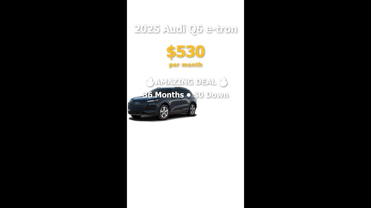 2025 Audi Q6 e-tron - Only $530/month! 