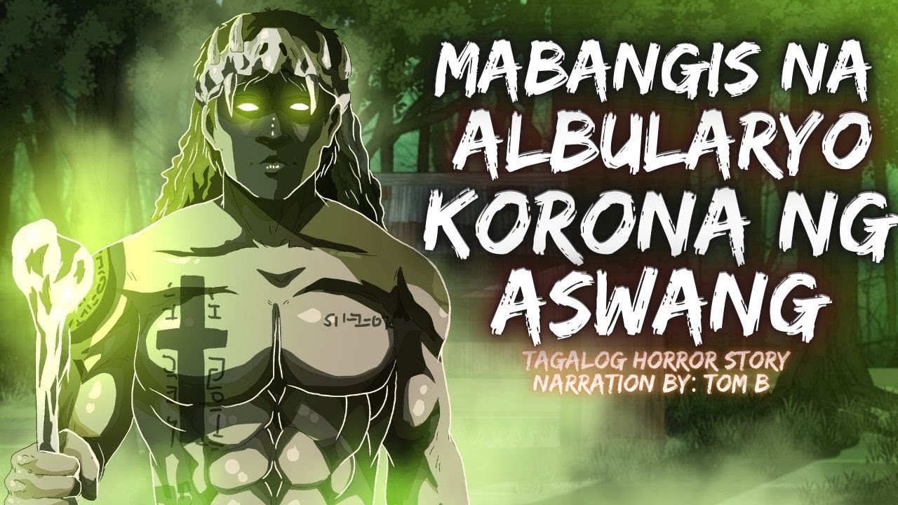 MABANGIS NA ALBULARYO KORONA NG ASWANG | True Story