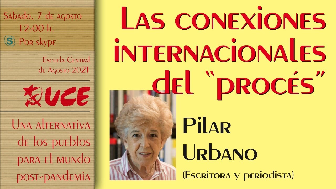 Las conexiones internacionales del proces. Pilar Urbano