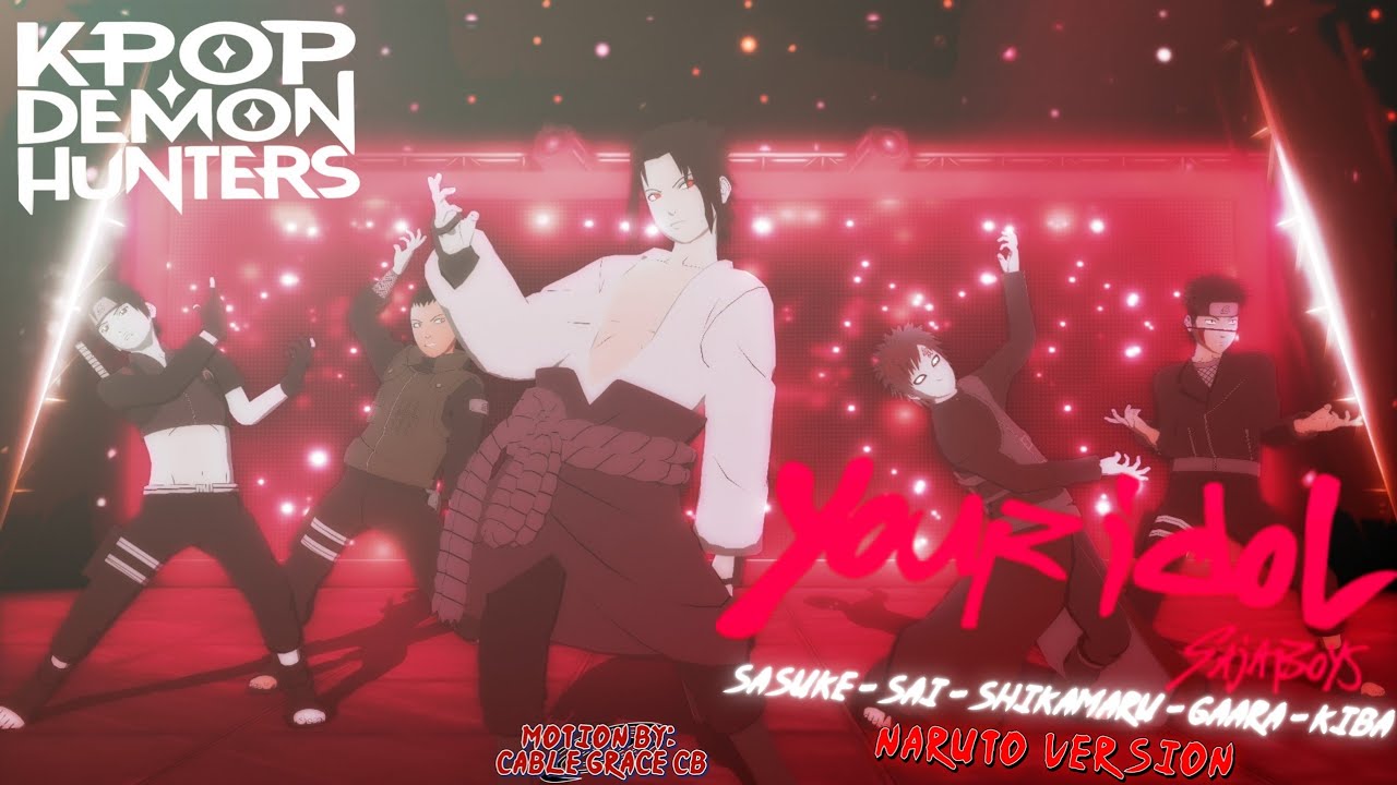 【NARUTOナルト MMD】Saja Boys - Your Idol ft. Naruto Boys Version! Sasuke, Sai, Shikamaru, Gaara & Kiba