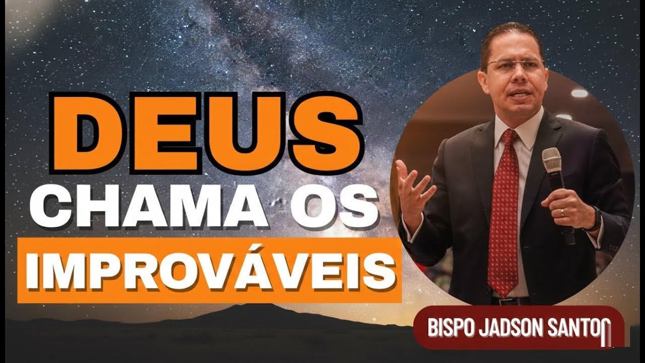 DEUS CHAMA OS IMPROVÁVEIS | BISPO JADSON SANTOS