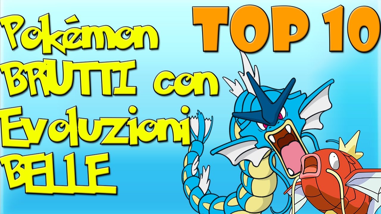 Top 10 Pokémon BRUTTI con Evoluzioni BELLE