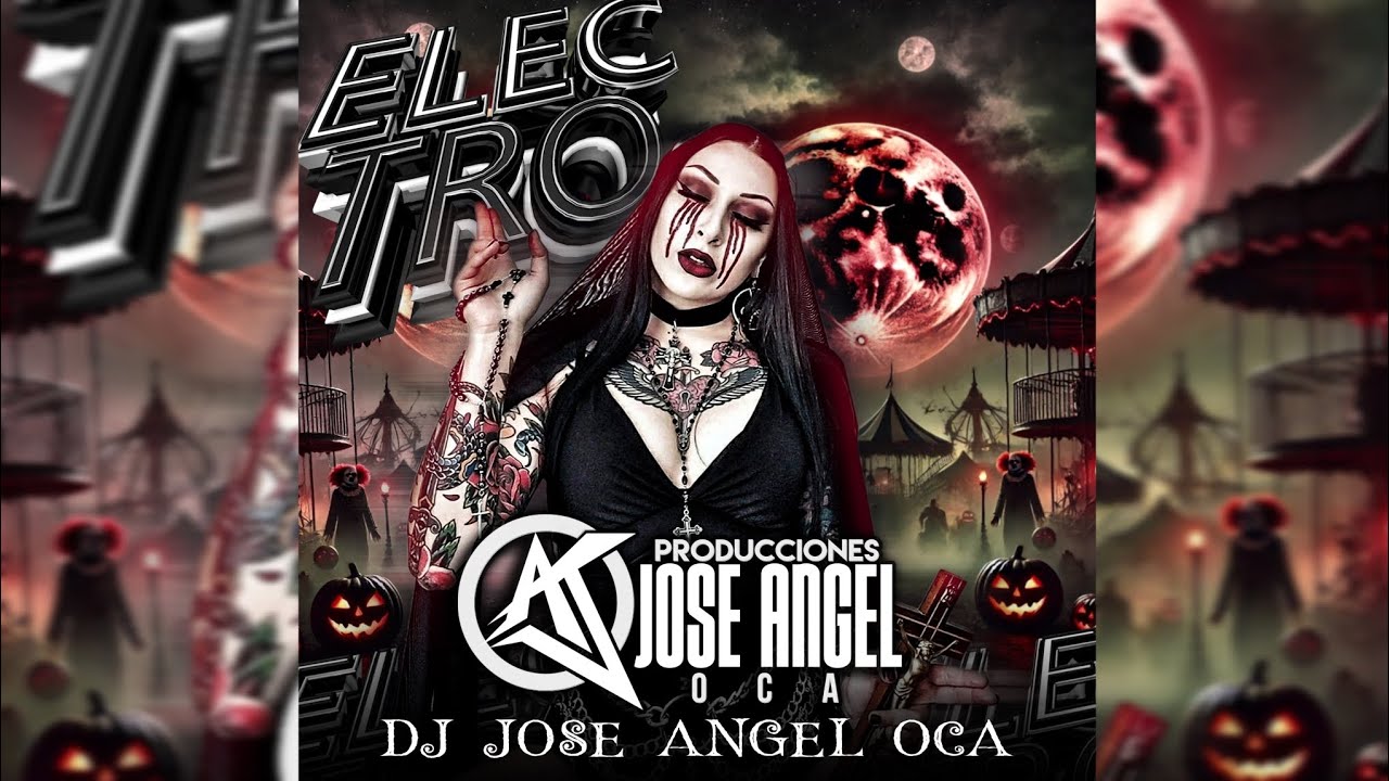 🇻🇪🔥 Electro Halloween🎃 - Prod Jose Angel Oca - Dj Jose Angel El Que No Juega