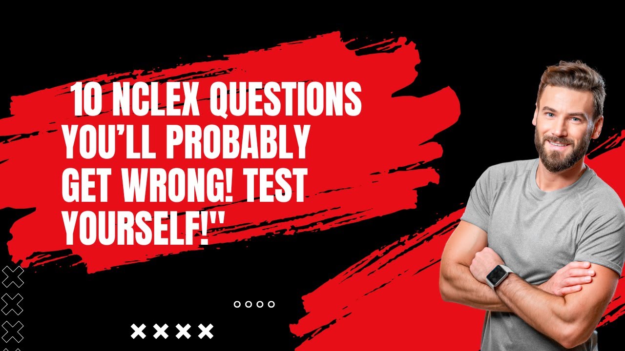 10 Toughest NCLEX Questions Most Students Get WRONG! Can You Pass?