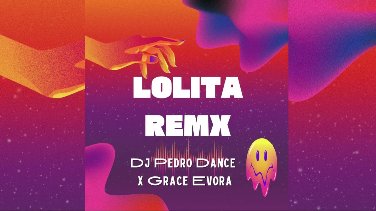 Lolita Remix - Dj Pedro Dance x Grace Evora (2026)