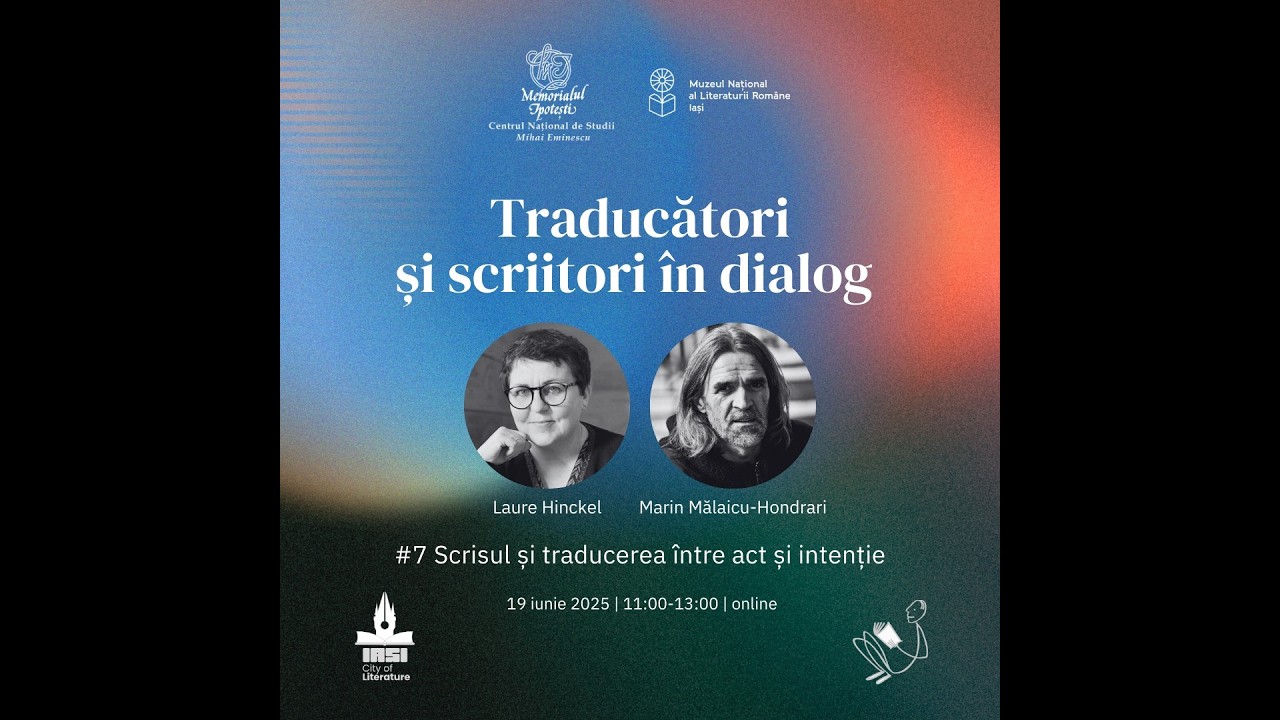 #7 „Traducători și scriitori în dialog”/ Laure Hinckel - Marin Mălaicu-Hondrari