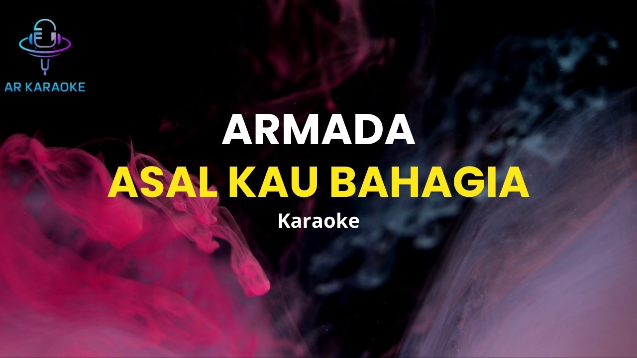 Asal Kau Bahagia - Armada (Karaoke)