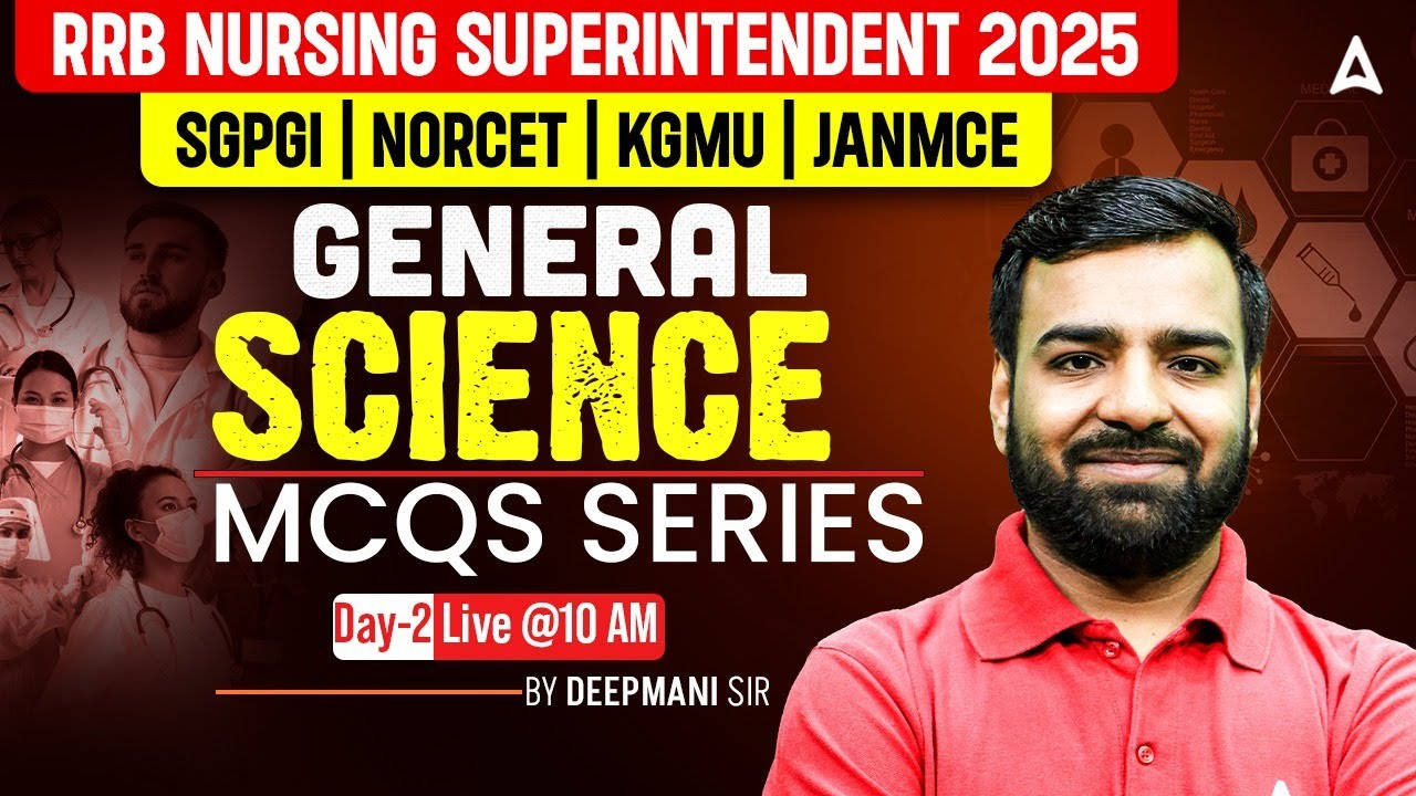 RRB Nursing Superintendent, SGPGI, NORCET, KGMU & JANMCE | General Science MCQs Day-2 | Deepmani Sir