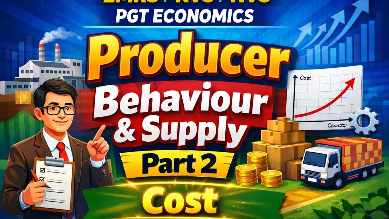Producer Behaviour & Supply – Part 2 | Cost Concept | Short Run & Long Run Cost | Economies of Scale