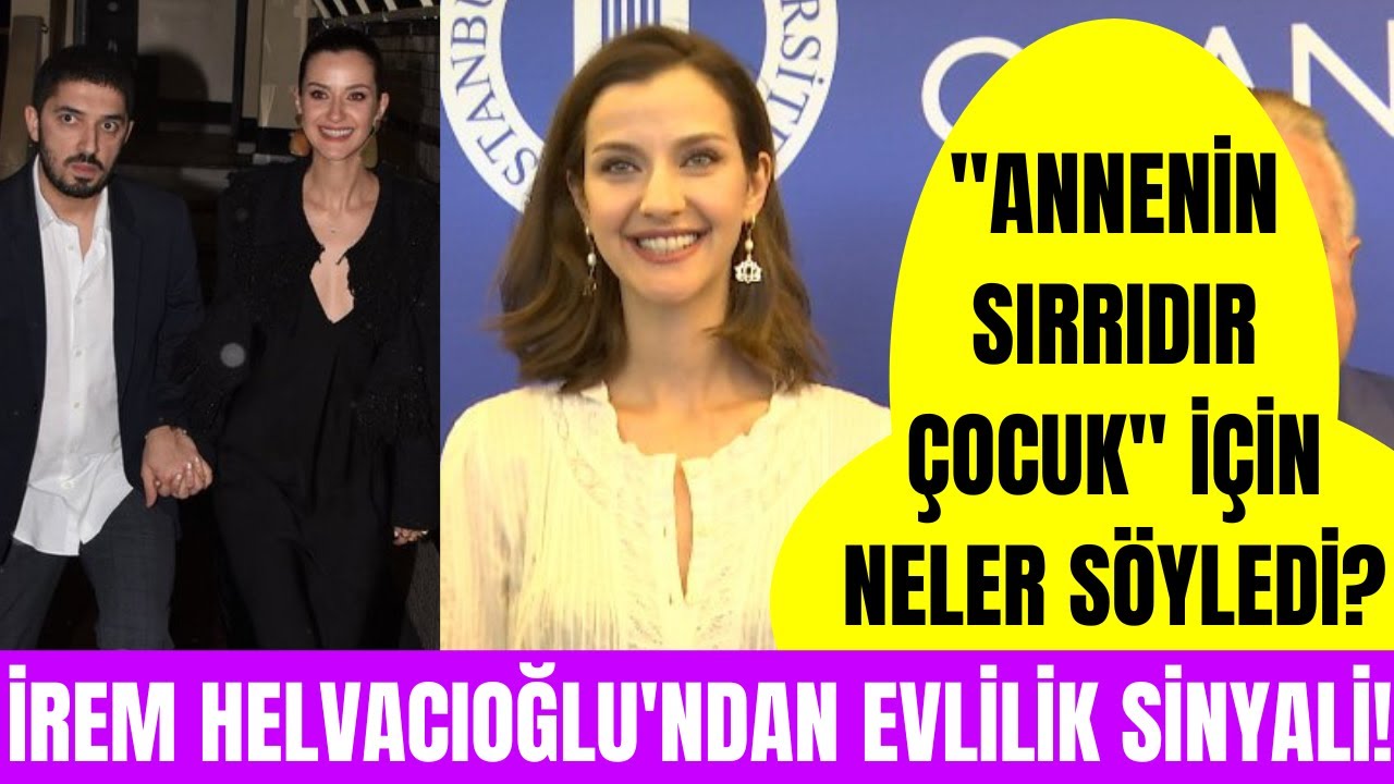 İrem Helvacıoğlu'dan sevgilisi Yolaç Özcan'a evlilik sinyali! Annenin Sırrıdır Çocuk için neler dedi
